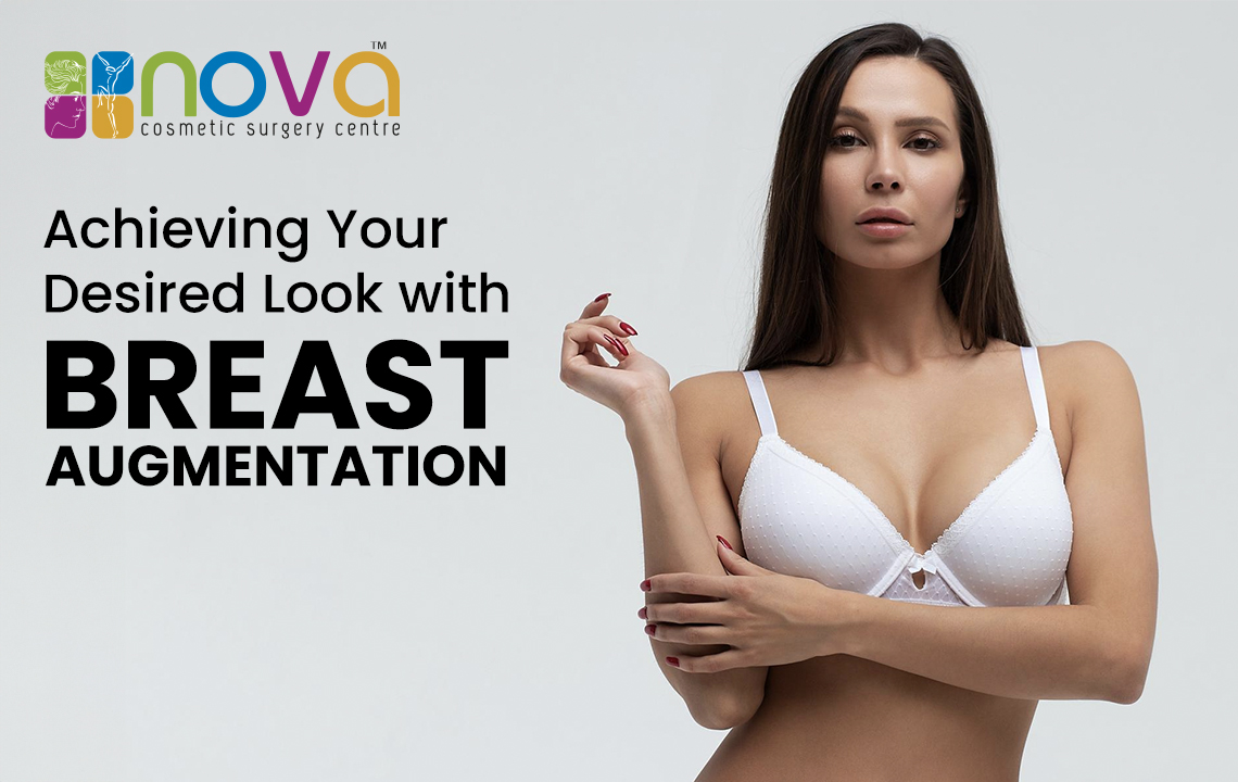 Achieving Your Desired Look with Breast Augmentation