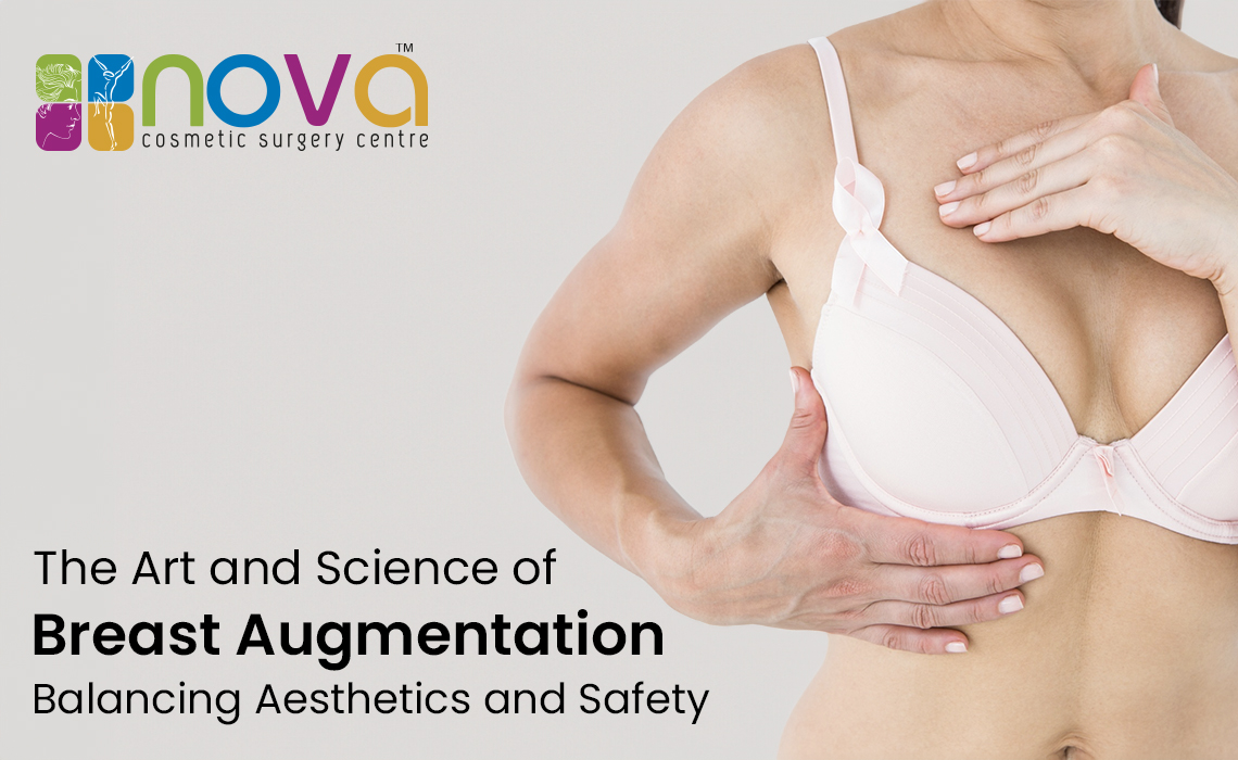 The Art and Science of Breast Augmentation: Balancing Aesthetics and Safety