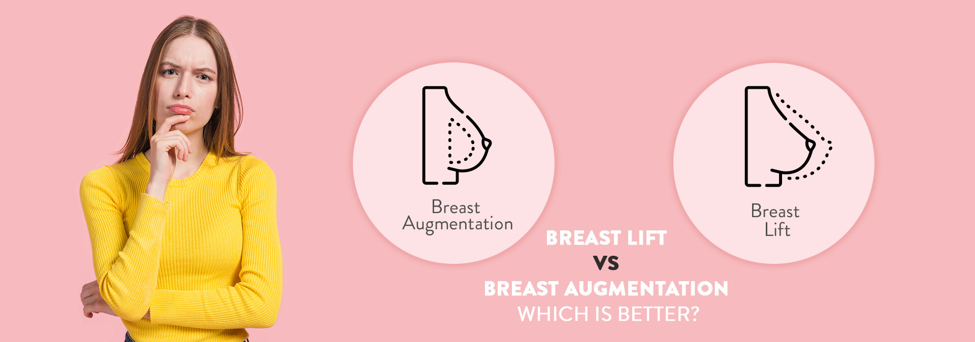 Breast lift vs Breast augmentation – which is better?