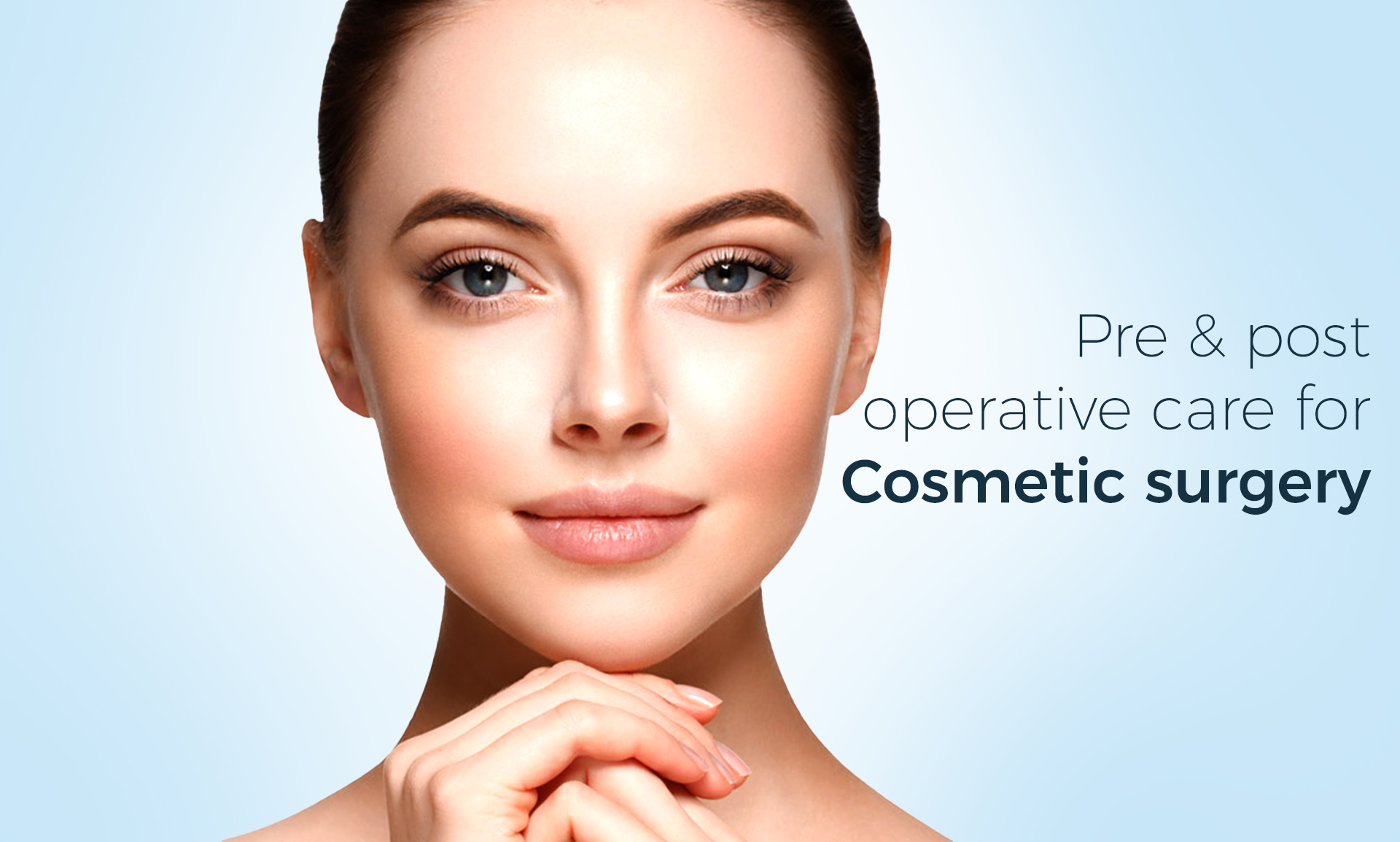 The Importance of Pre- and Post-Operative Care for Cosmetic Surgery