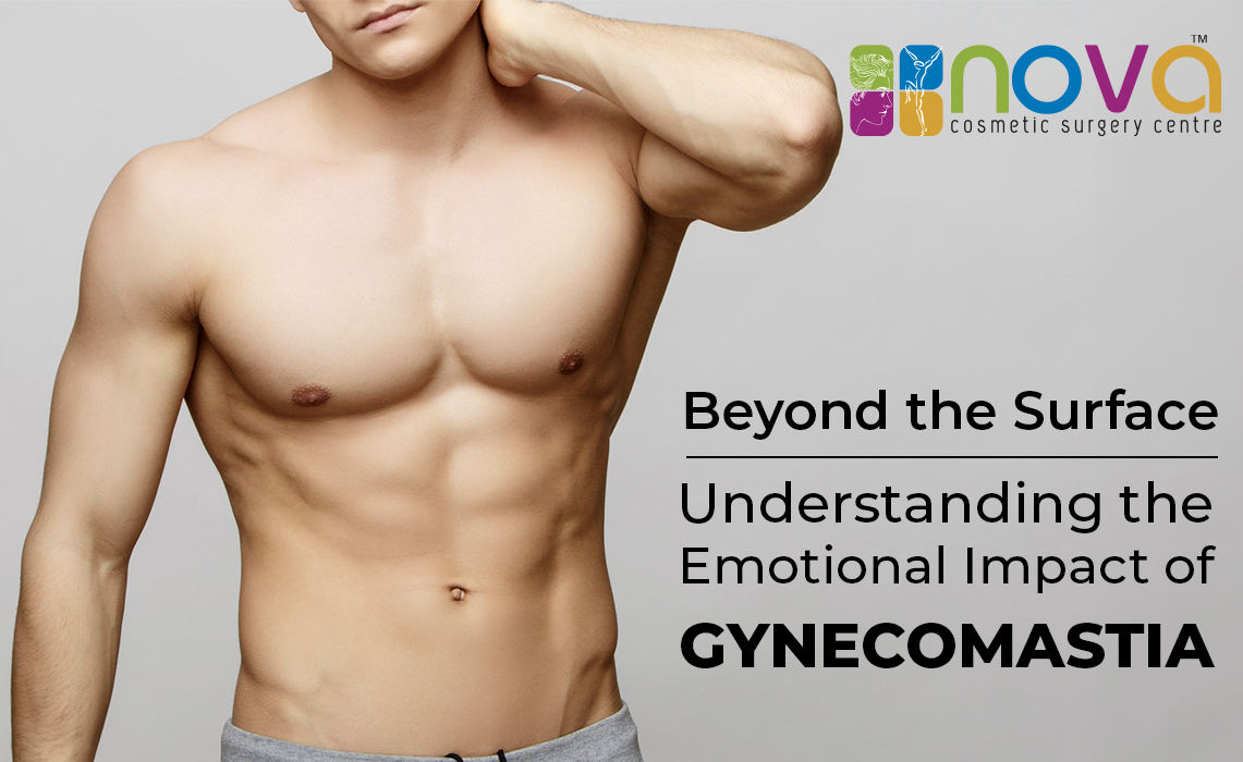 Beyond the Surface: Understanding the Emotional Impact of Gynecomastia