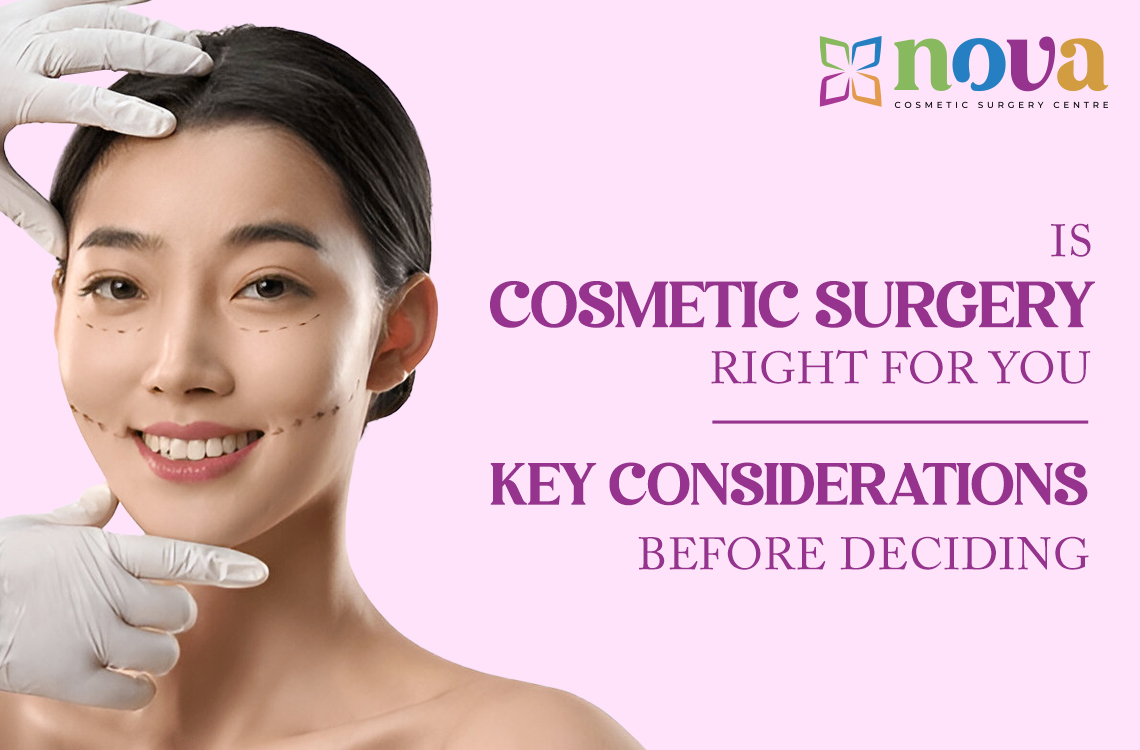 Is Cosmetic Surgery Right for You? Key Considerations Before Deciding