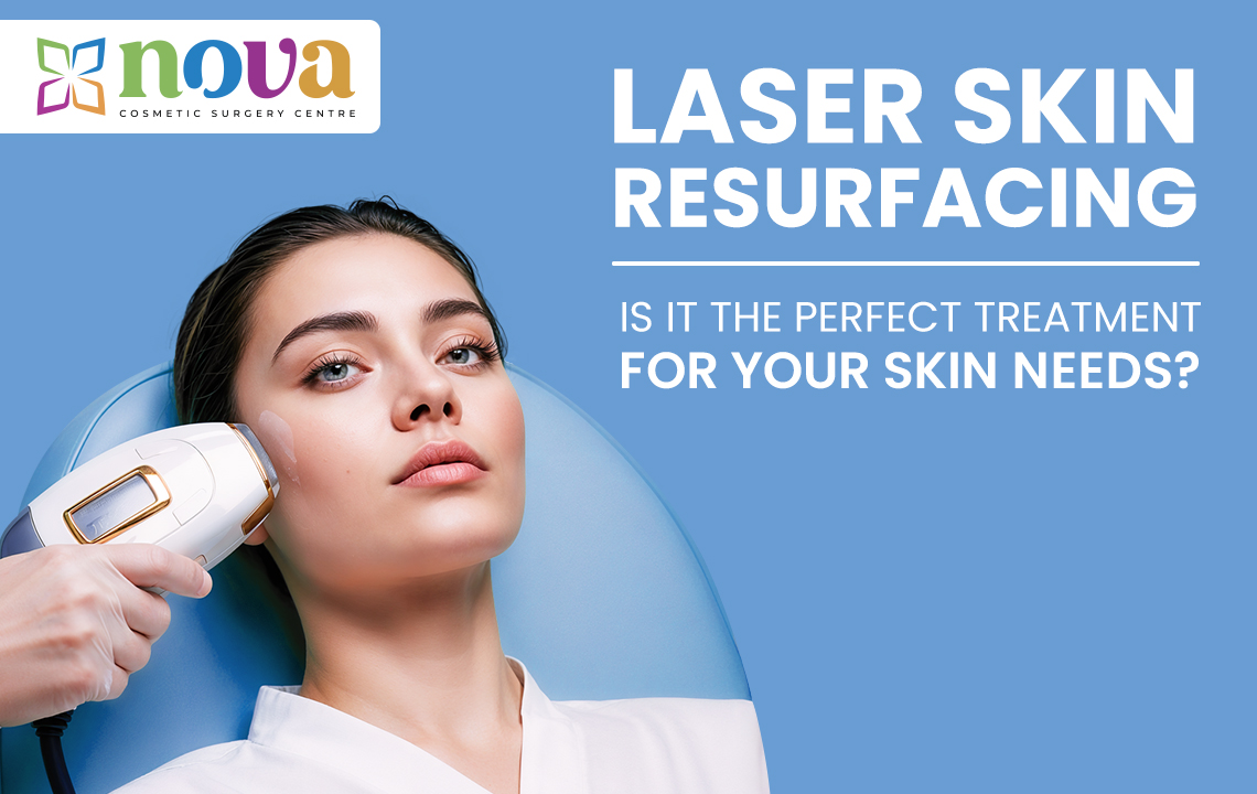 Laser Skin Resurfacing: Is It the Perfect Treatment for Your Skin Needs?