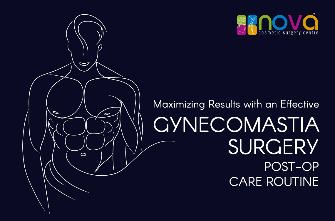 Maximizing Results with an Effective Gynecomastia Surgery Post-Op Care Routine