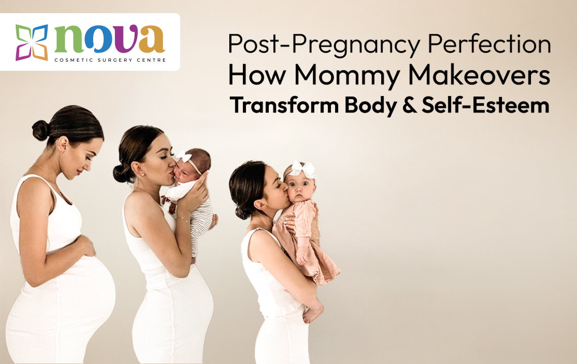 Post-Pregnancy Perfection: How Mommy Makeovers Transform Body & Self-Esteem