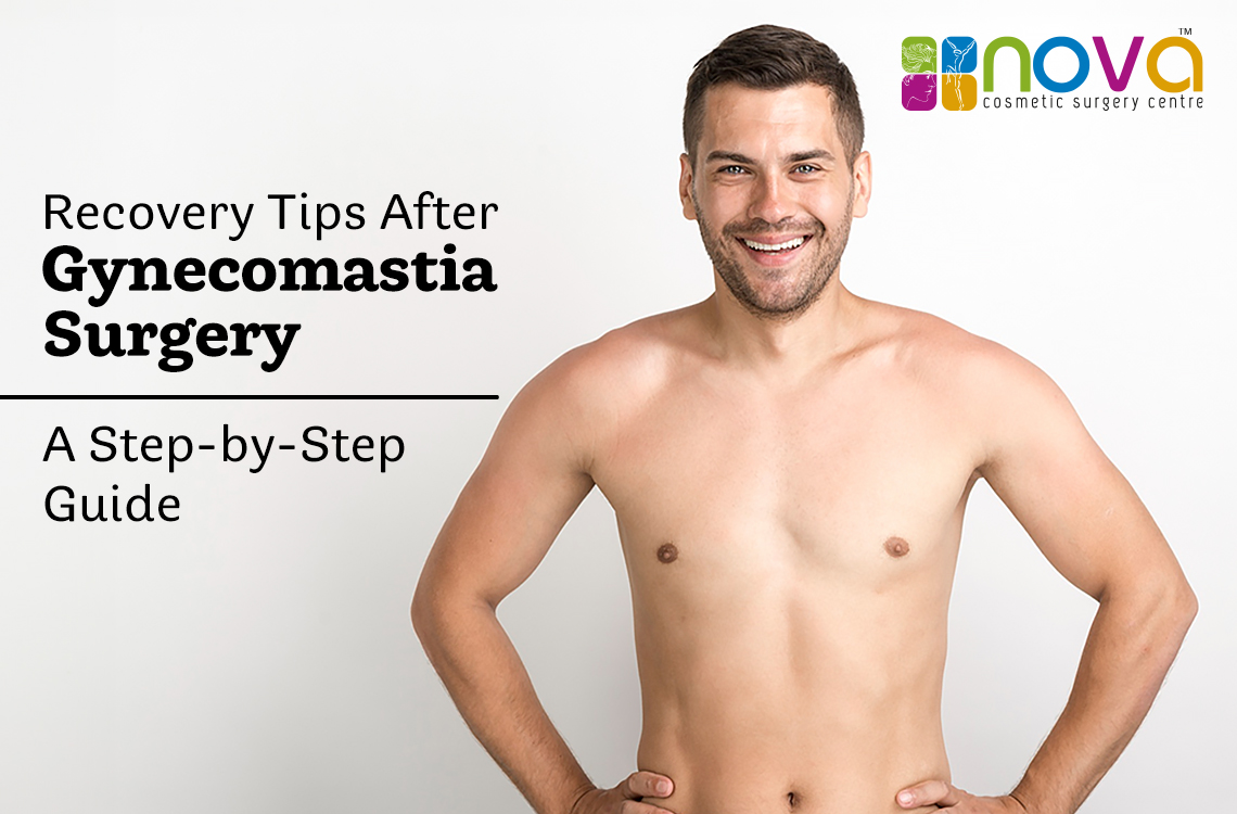 Recovery Tips After Gynecomastia Surgery: A Step-by-Step Guide